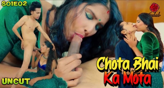Chota Bhai Ka Mota 2024 Gulab Hindi Hot Web Series Episode 2