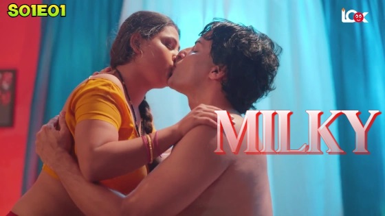 Milky 2024 Look Entertainment Hindi Hot Web Series Episode 1