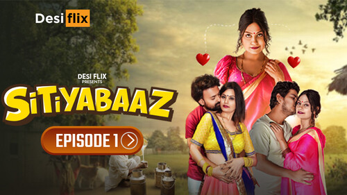 Sitiyabaaz 2024 DesiFlix Originals Hindi Porn Web Series Ep 1