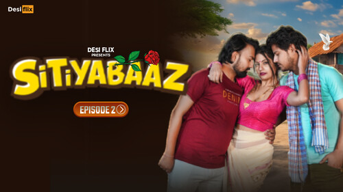Sitiyabaaz 2024 DesiFlix Hindi Hot Web Series Episode 2