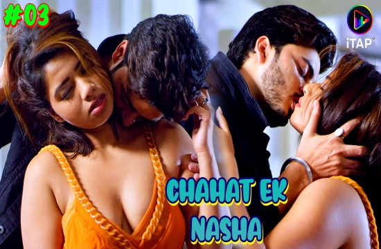Chahat Ek Nasha 2024 ITAP Hindi Hot Web Series Episode 3