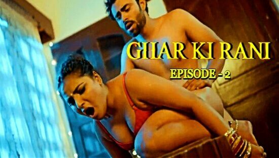 Ghar Ki Rani 2024 Look entertainment Hindi Hot Web Series Episode 2