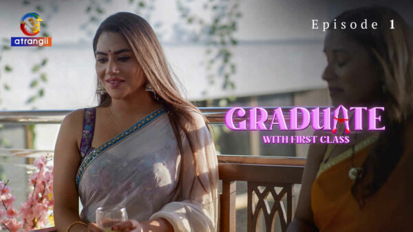 Graduate With First Class 2024 Atrangii Hindi Hot Web Series Episode 1