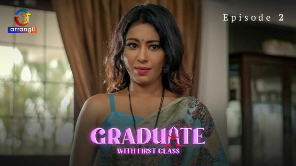 Graduate With First Class 2024 Atrangii Hindi Hot Web Series Episode 2