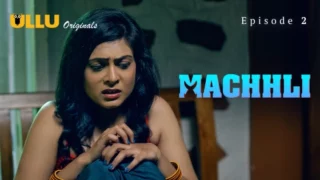 Machhli 2024 Ullu Hindi Hot Web Series Episode 2