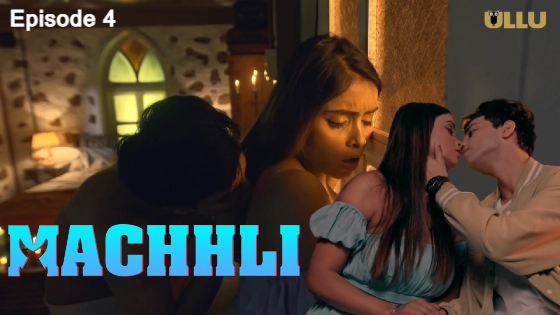 Machhli 2024 Ullu Hindi Hot Web Series Episode 4