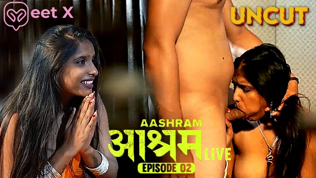 Aashram LIVE – P02 – 2024 desi Hindi Uncut Hot Web Series MeetxLive
