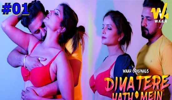 Diya Tere Hath Mein 2024 Waah App Hindi Hot Web Series Episode 1