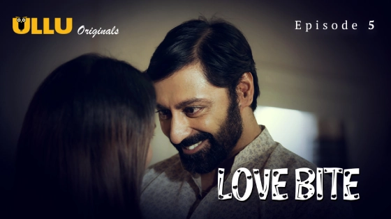 Love Bite Part 2 – S01E05 – Hindi Uncut Hot 2024 Web Series – Ullu App