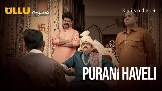 Purani Haveli Part 1 – S01E03 – Hindi Uncut Hot 2024 Web Series – Ullu