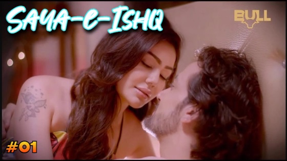 Saya-e-Ishq – 2024 BullApp Hindi Hot Web Series Ep 1