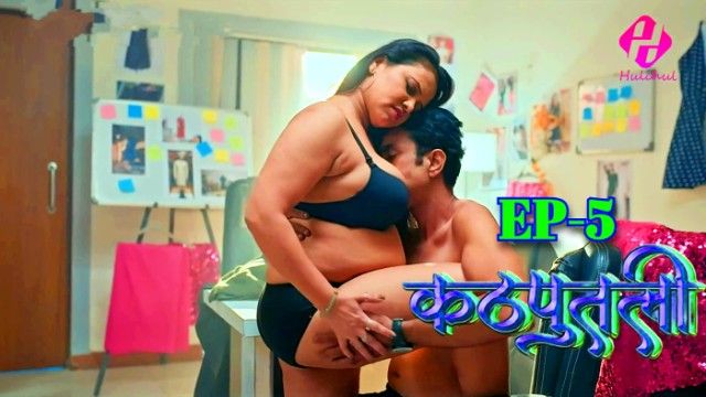 Kathputali 2024 Hulchul Originals Hindi XXX Web Series Ep 5