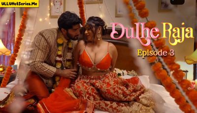 Dulhe Raja EP3 9redmovies Hindi XXX Web Series 2025