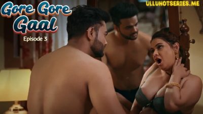 Gore Gore Gaal EP3 Ullu Hindi Hot Web Series 2025