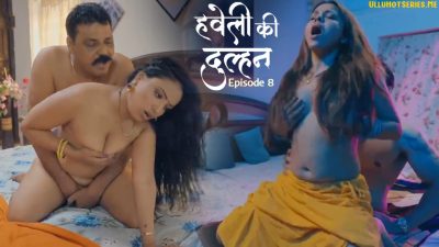 Haveli Ki Dulhan EP8 Jugnu Hindi Hot Porn Web Series 2025